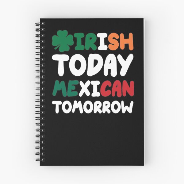 Item preview, Irish Today Mexican Tomorrow St. Patrick's Day designed and sold by RoguePixel.