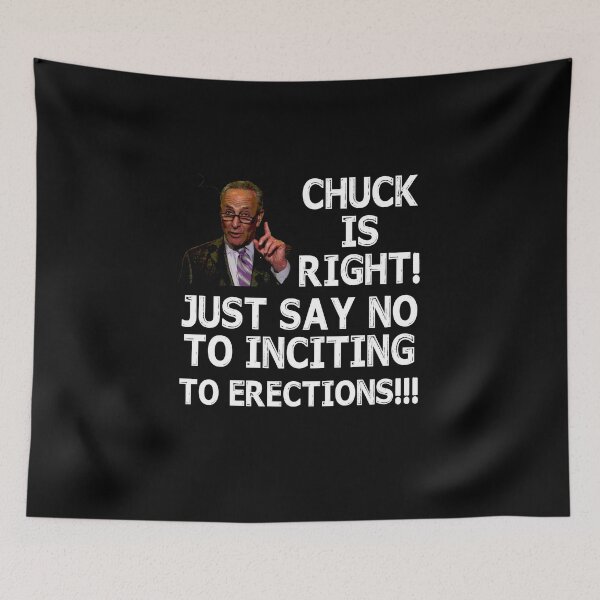Item preview, Chuck is right Just say no to inciting Erections designed and sold by TiffannyUKZ.