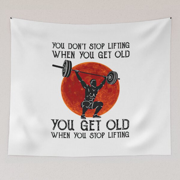Item preview, You don't stop lifting when you get old You get old when you stop lifting designed and sold by parrishherrera.