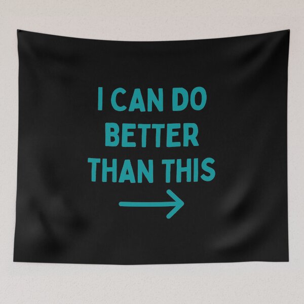 Item preview, I Can Do Better Than This - Funny - Competitive - Blue Text designed and sold by DrawingBoard.