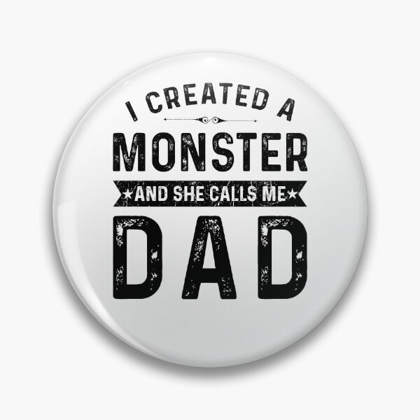 Item preview, Mens I Created A Monster And She Calls Me Dad - Funny Best Gift Idea Fathers Day Birthday  Family designed and sold by NDTStore.