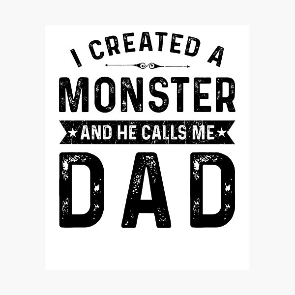 Item preview, Mens I Created A Monster And He Calls Me Dad - Funny Best Gift Idea Fathers Day Birthday  Family designed and sold by NDTStore.