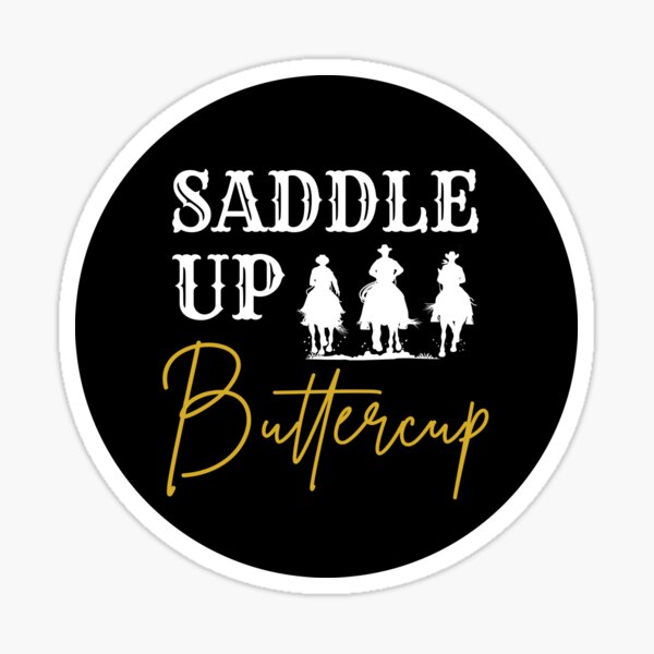 Item preview, Saddle Up Buttercup - Western Cowboy Cowgirl Rodeo designed and sold by silverhexagon.