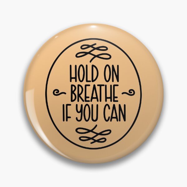 Item preview, Hold on, breathe if you can designed and sold by letterbrighter.