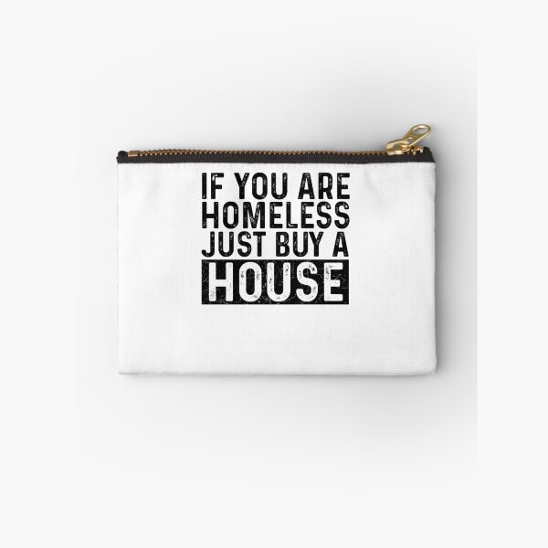 Item preview, If You Are Homeless Just Buy A House - Funny Best Gift Ideas Homeless Funny Quote designed and sold by NDTStore.