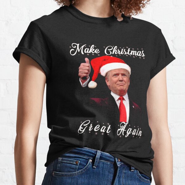 Make ChristmasGreat Again Donald Trump Shirts Classic T-Shirt