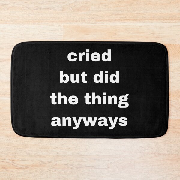 Item preview, Cried but did the thing anyways designed and sold by Yeewen1234.