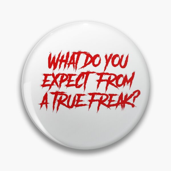 Item preview, What do you expect from a true freak? designed and sold by TheDevilStore.