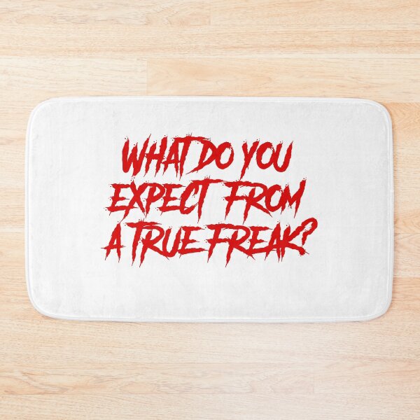 Item preview, What do you expect from a true freak? designed and sold by TheDevilStore.