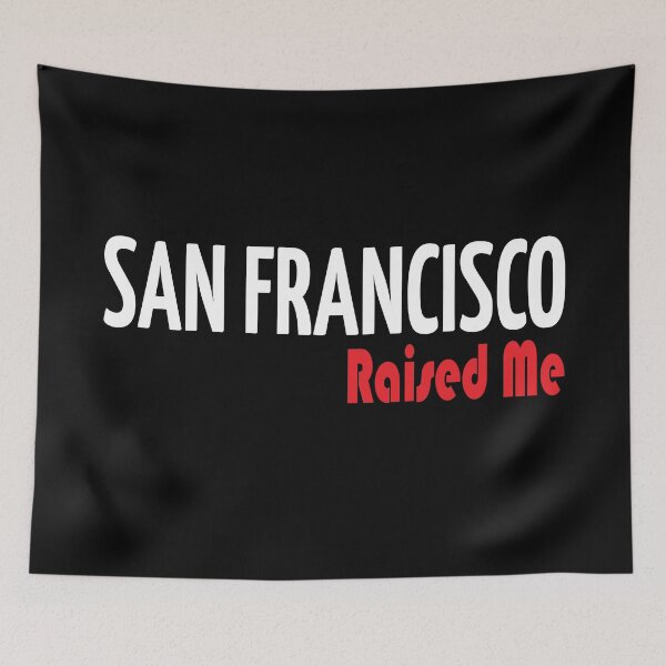 Item preview, San Francisco Raised Me designed and sold by ProjectX23.