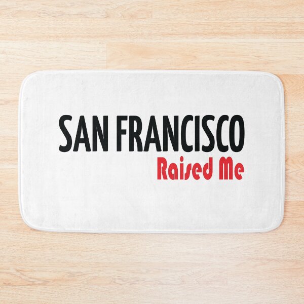Item preview, San Francisco Raised Me designed and sold by ProjectX23.