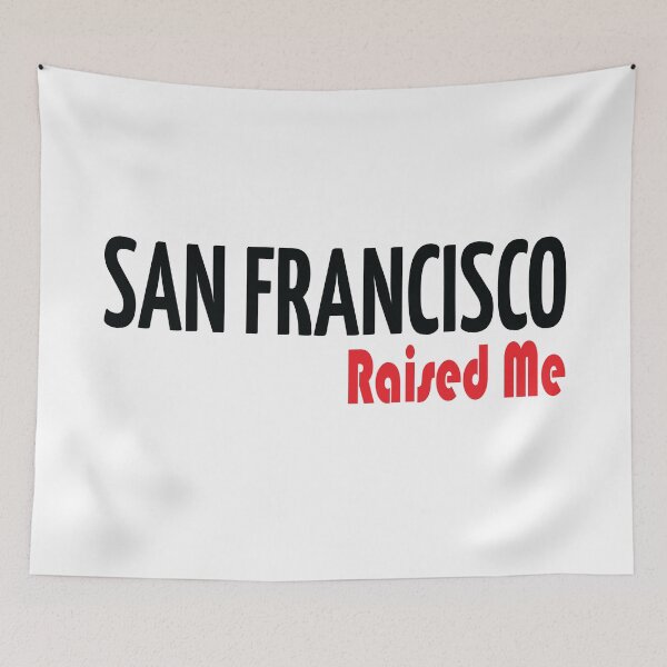 Item preview, San Francisco Raised Me designed and sold by ProjectX23.