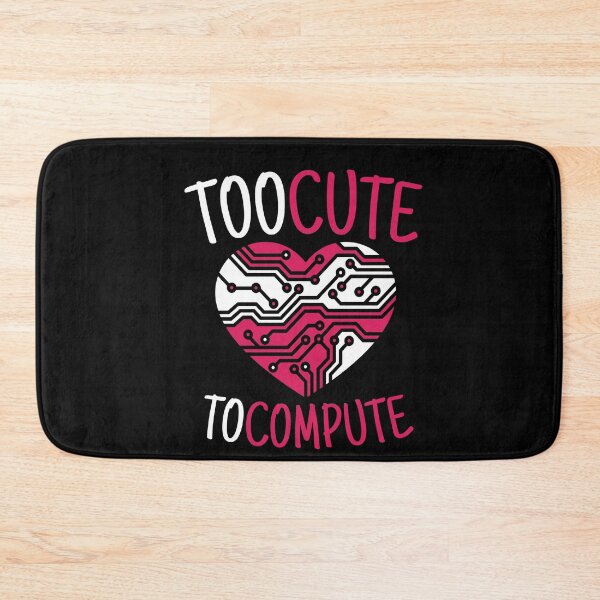 Item preview, Too Cute To Compute Computer Scientist Hacker It designed and sold by MooonTees.