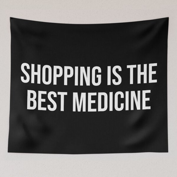 Item preview, Shopping Is The Best Medicine designed and sold by MSA-42.