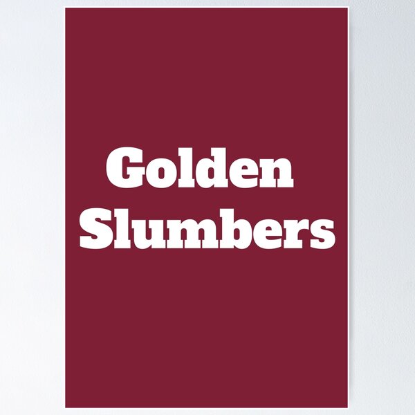 Item preview, Golden Slumbers designed and sold by QuotesDogma.