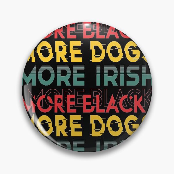 Item preview, more black more dogs more irish designed and sold by PUNCH ME IN SHOP.