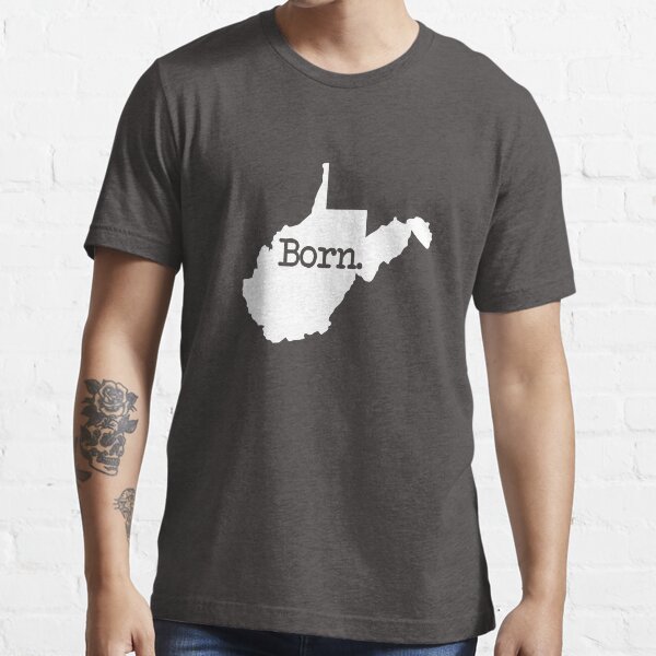 "West Virginia Born WV" Tshirt for Sale by mindofstate Redbubble