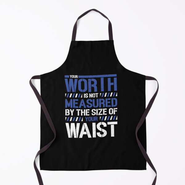 Item preview, Your Worth Is Not Measured By The Size Of Your Waist Gift designed and sold by TTFMerch.