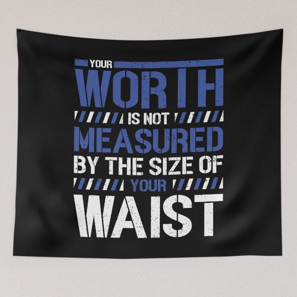 Item preview, Your Worth Is Not Measured By The Size Of Your Waist Gift designed and sold by TTFMerch.