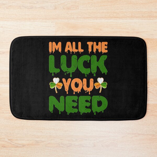 Item preview, im all the luck you need designed and sold by PUNCH ME IN SHOP.