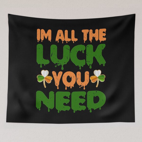 Item preview, im all the luck you need designed and sold by PUNCH ME IN SHOP.