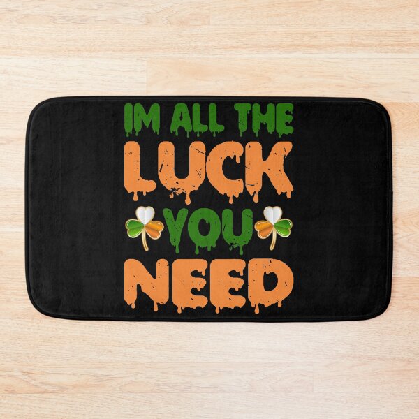 Item preview, im all the luck you need designed and sold by PUNCH ME IN SHOP.