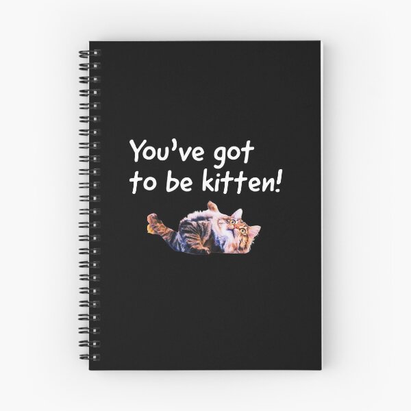 Item preview, You've got to be kitten, cute kittens pun. designed and sold by Theleochick.