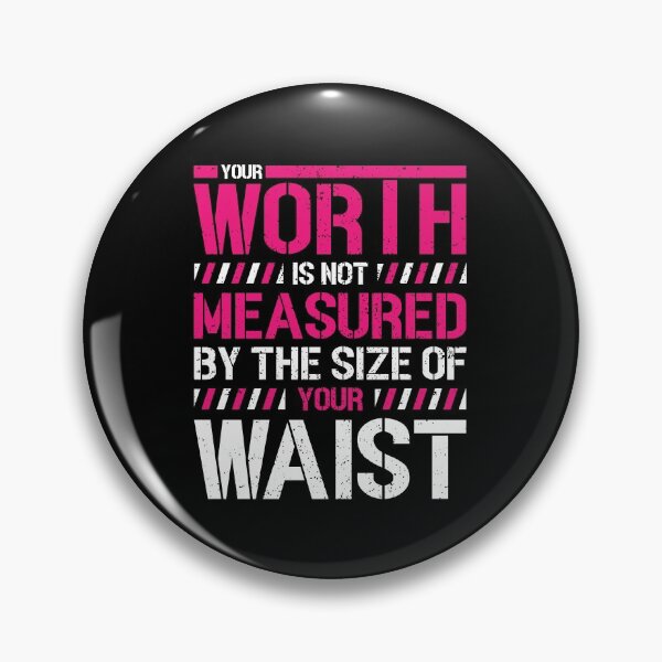 Item preview, Your Worth Is Not Measured By The Size Of Your Waist Gift designed and sold by TTFMerch.