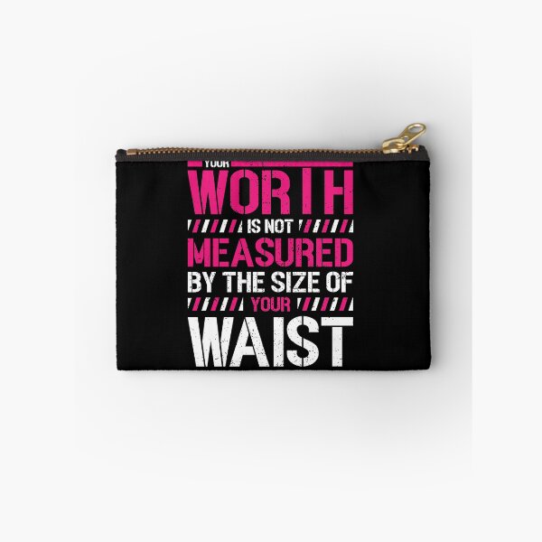 Item preview, Your Worth Is Not Measured By The Size Of Your Waist Gift designed and sold by TTFMerch.