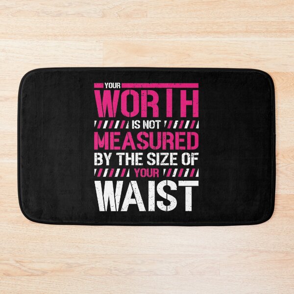 Item preview, Your Worth Is Not Measured By The Size Of Your Waist Gift designed and sold by TTFMerch.