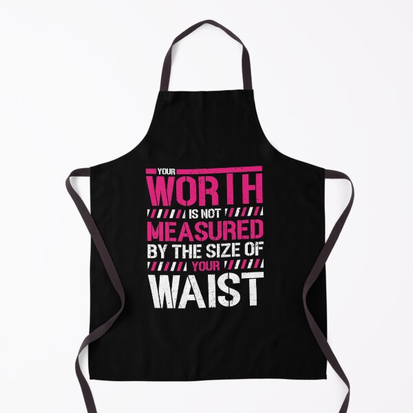 Item preview, Your Worth Is Not Measured By The Size Of Your Waist Gift designed and sold by TTFMerch.