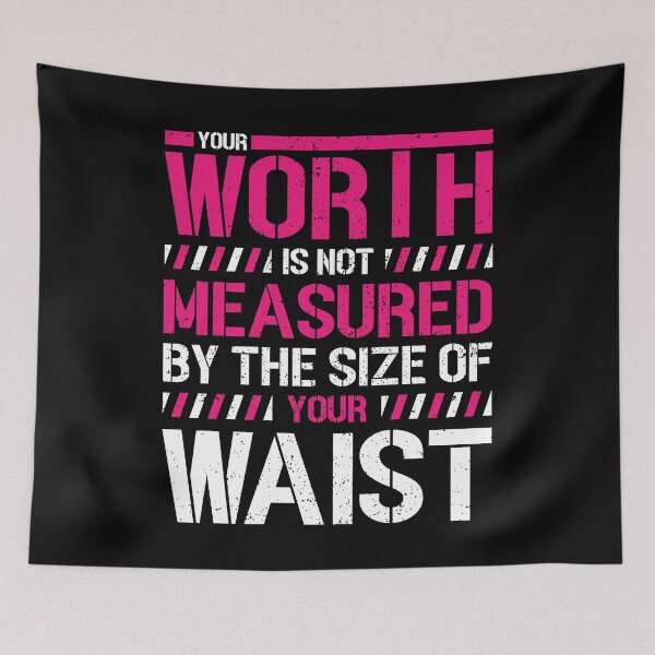 Item preview, Your Worth Is Not Measured By The Size Of Your Waist Gift designed and sold by TTFMerch.
