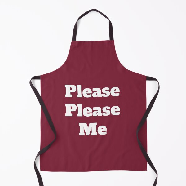 Item preview, Please Please Me designed and sold by QuotesDogma.