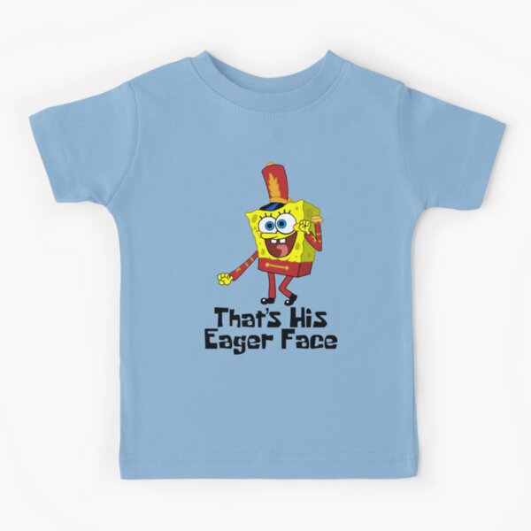 That's His Eager Face Kids T-Shirt