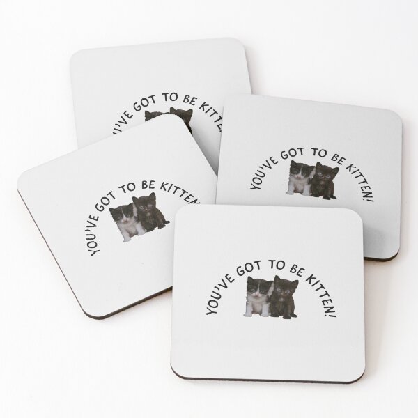 Item preview, You've got to be kitten, cute kittens pun. designed and sold by Theleochick.