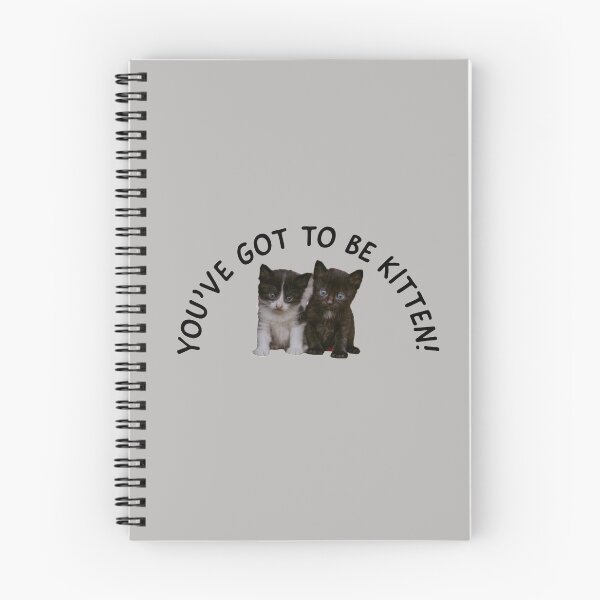 Item preview, You've got to be kitten, cute kittens pun. designed and sold by Theleochick.