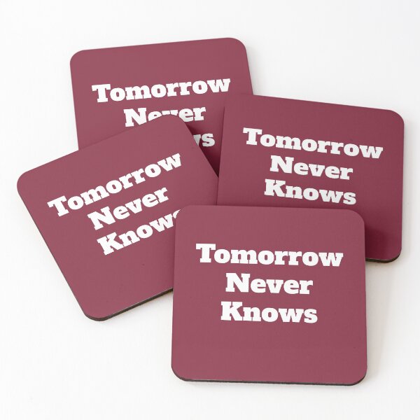 Item preview, Tomorrow Never Knows designed and sold by QuotesDogma.