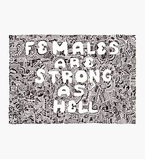 Females are Strong as Hell Photographic Print