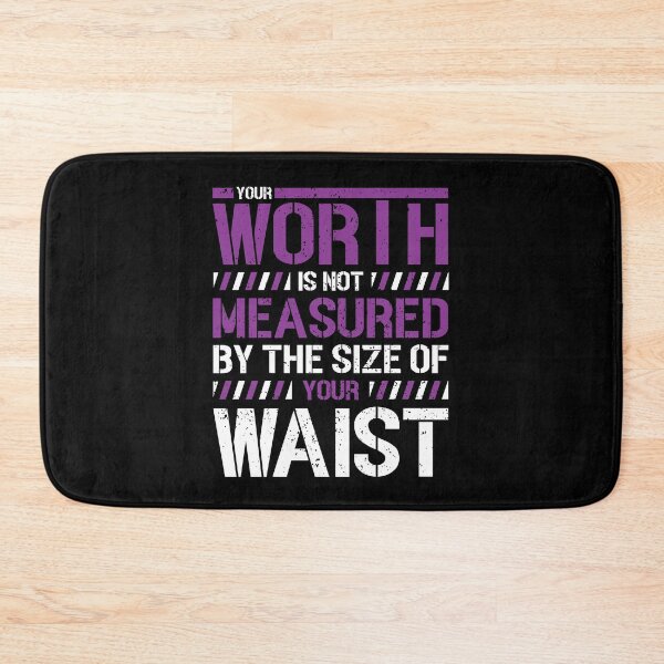 Item preview, Your Worth Is Not Measured By The Size Of Your Waist Gift designed and sold by TTFMerch.