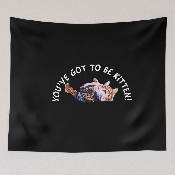 Item preview, You've got to be kitten, cute kittens pun. designed and sold by Theleochick.