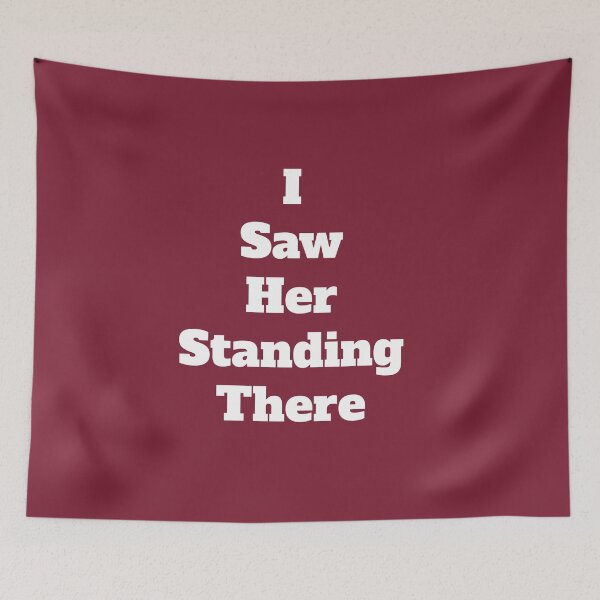 Item preview, I Saw Her Standing There designed and sold by QuotesDogma.