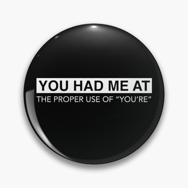 Item preview, You had me at the proper use of you're designed and sold by BeRudeShop.