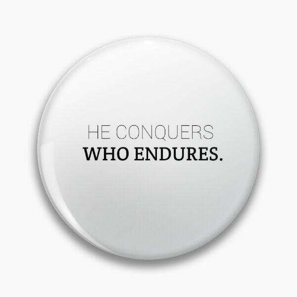 Item preview, He Conquers Who endures, best motivation designed and sold by jamwind.