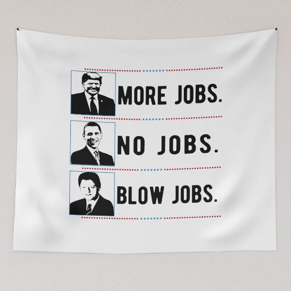 Item preview, More Jobs No Jobs Blow Jobs Election Gift designed and sold by TTFMerch.