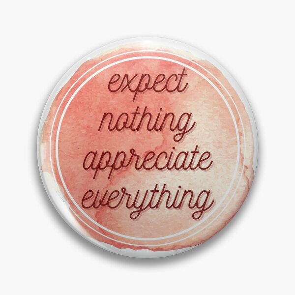 Item preview, Expect nothing appreciate everything designed and sold by wilder-mind.