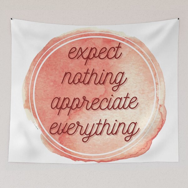 Item preview, Expect nothing appreciate everything designed and sold by wilder-mind.