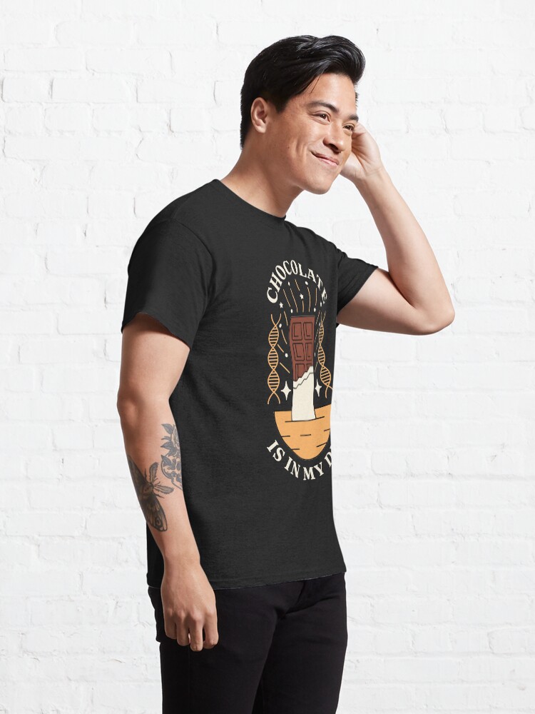 Alternate view of Chocolate is in My DNA Classic T-Shirt