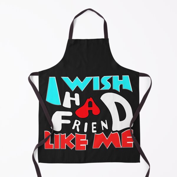 Item preview,   I WISH I HAD A FRIEND LIKE ME designed and sold by Ralek.