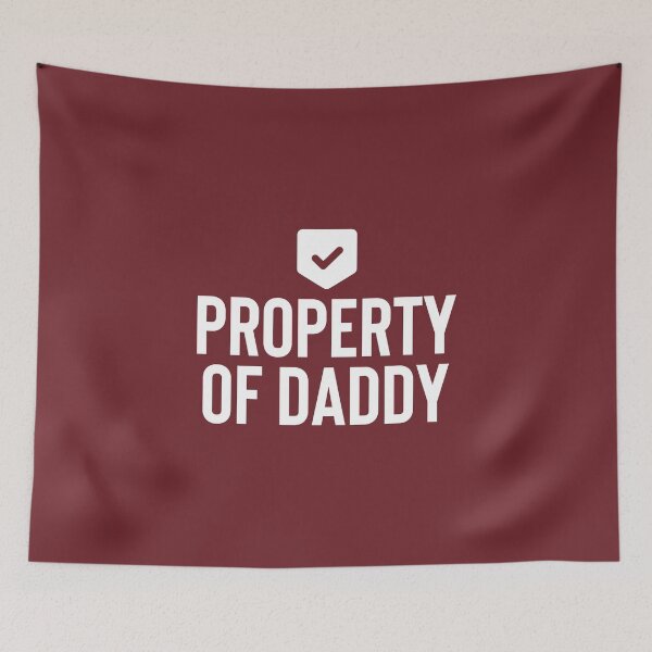 Item preview, Property Of Daddy #7 designed and sold by SalahBlt.