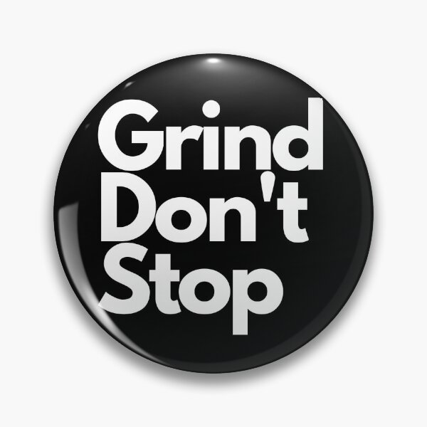 Item preview, Grind Don't Stop designed and sold by Teelogic.
